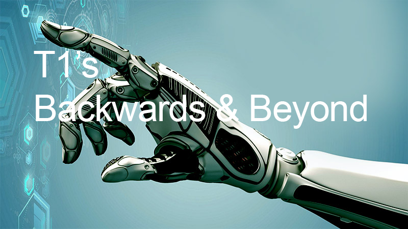T1s Backwards & Beyond